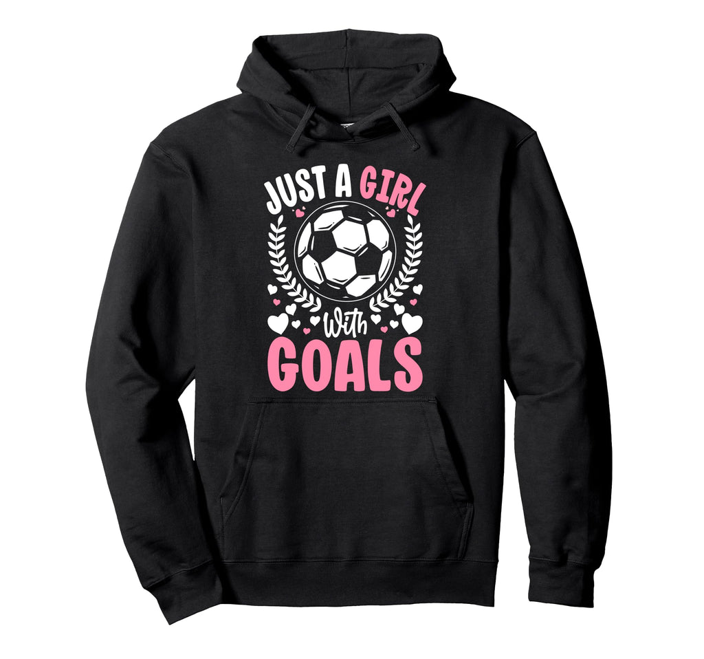 Just Goals Soccer Team Sport Goal Football Hoodie - Streetwear Style Unisex - T-Shirt, Sweatshirt, Hoodie