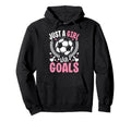 Just Goals Soccer Team Sport Goal Football Hoodie - Streetwear Style Unisex - T-Shirt, Sweatshirt, Hoodie
