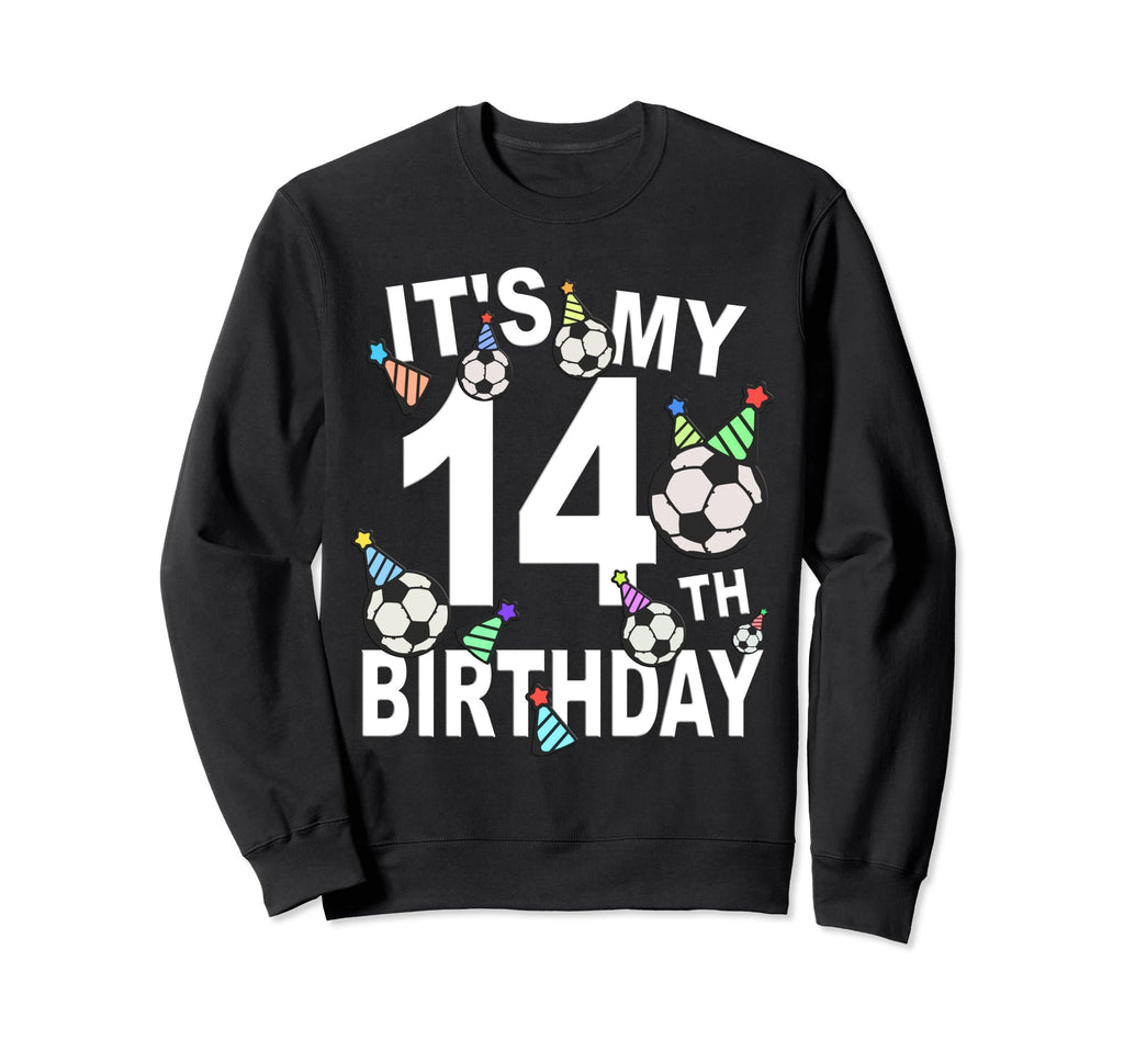 Funny Its My 14Th Birthday Hats Sweatshirt - Custom Art Print for Adults - T-Shirt, Sweatshirt, Hoodie