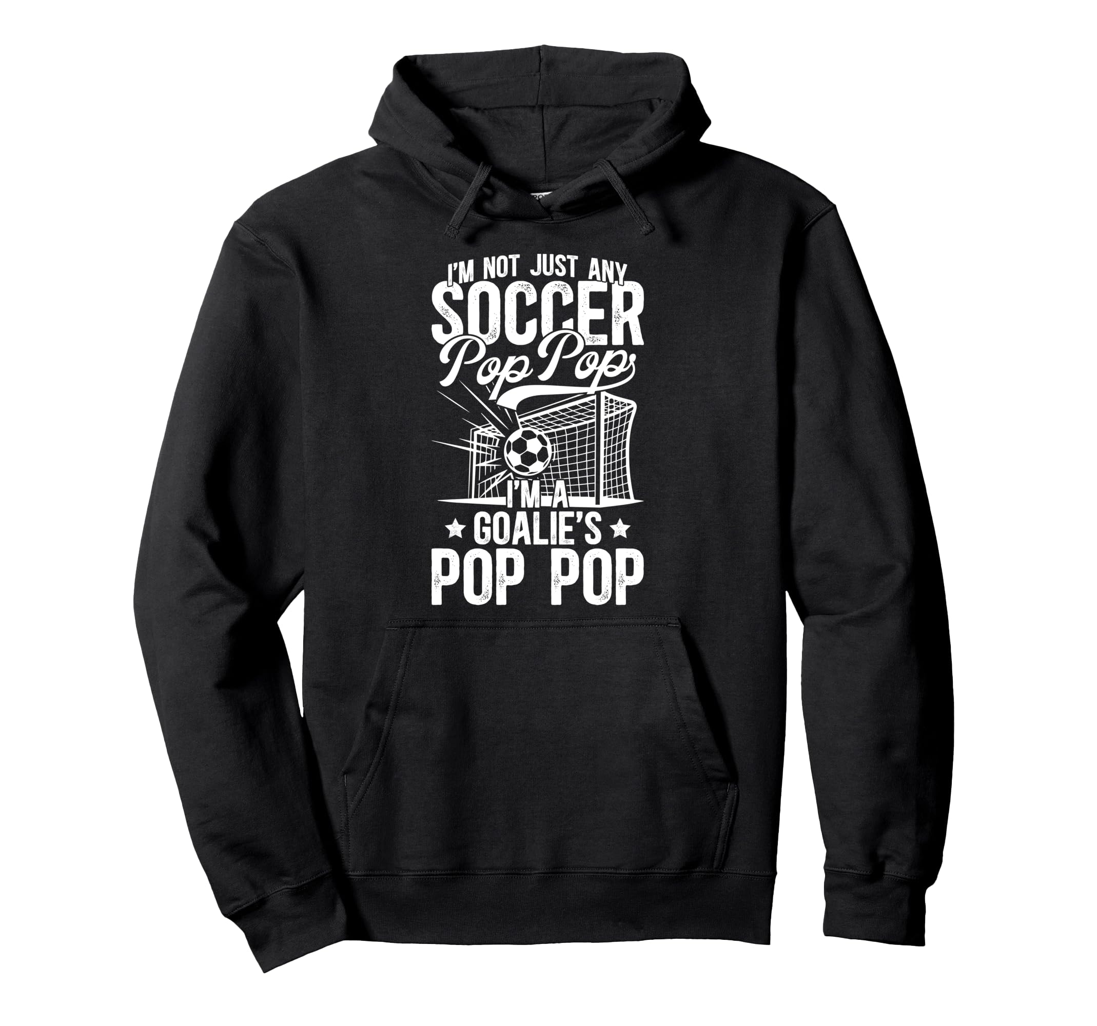 Im Soccer Goalie Pop Pop Soccer Hoodie - Trendy Graphic Men Women - T-Shirt, Sweatshirt, Hoodie