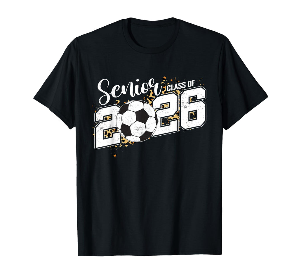 Senior Class 2026 Soccer Graduation T-Shirt - Streetwear Style Unisex - T-Shirt, Sweatshirt, Hoodie