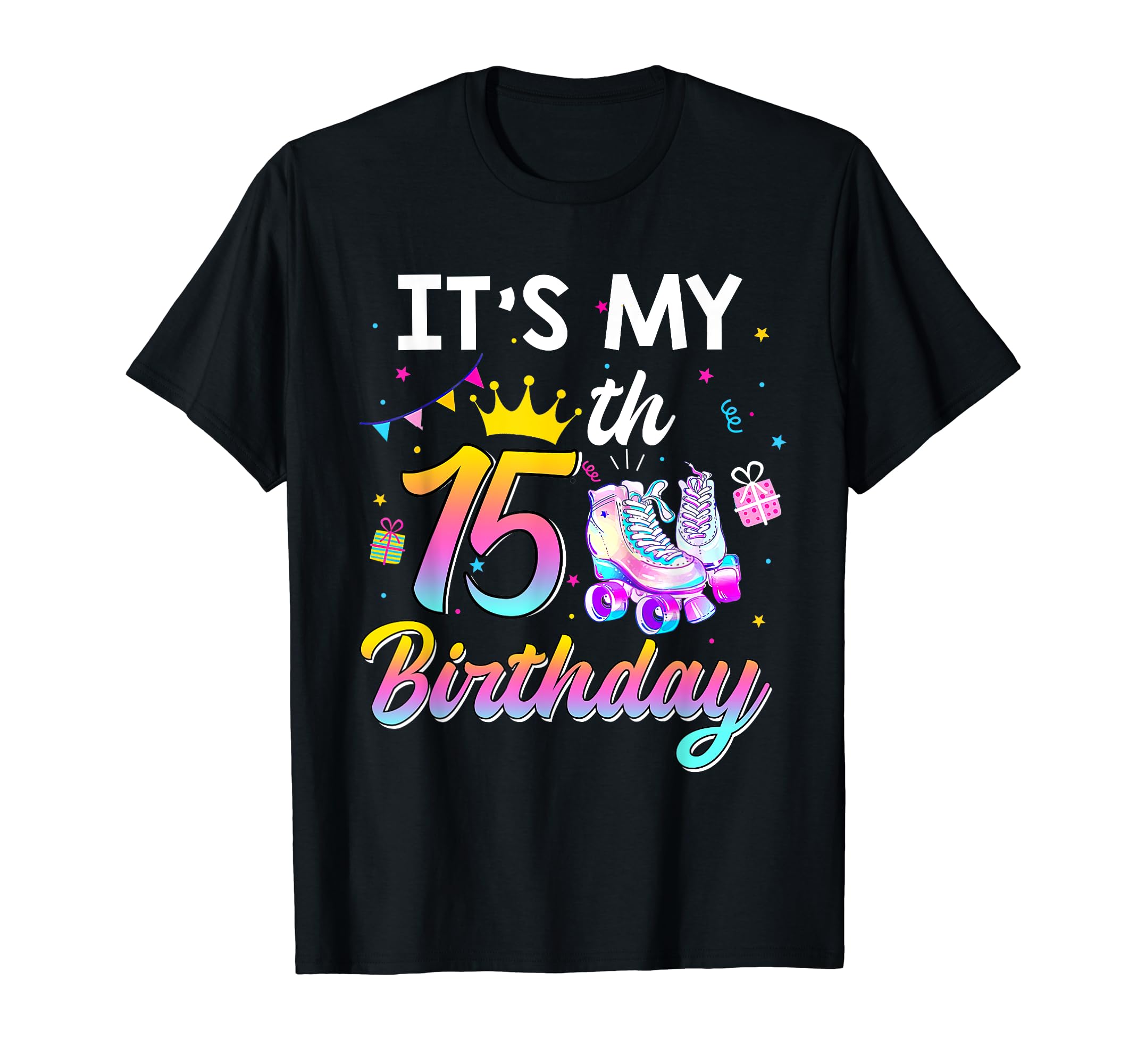 Roller Skate Its My 15Th Birthday 15 T-Shirt - Graphic Print Men Women - T-Shirt, Sweatshirt, Hoodie