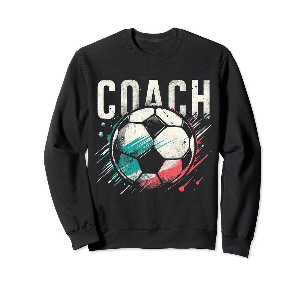 Soccer Coach Training Coaching Sweatshirt - Novelty Apparel Unisex - T-Shirt, Sweatshirt, Hoodie