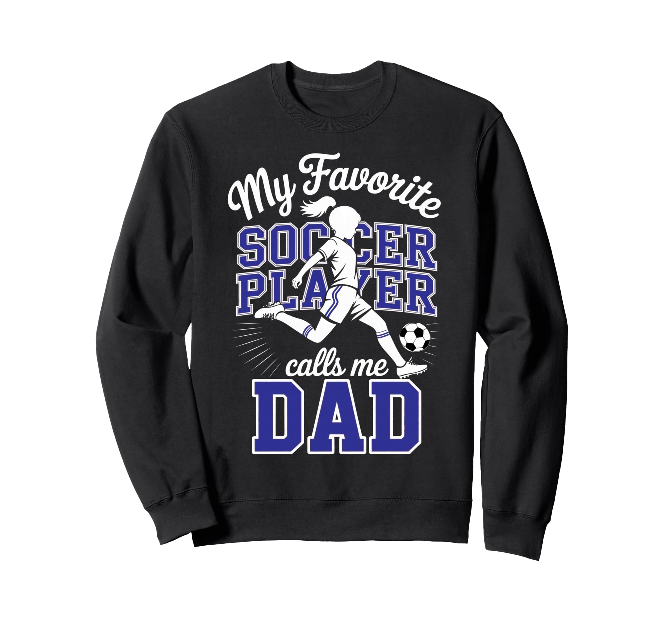 Soccer Dad Favorite Soccer Sweatshirt - Casual Everyday Wear for Adults - T-Shirt, Sweatshirt, Hoodie