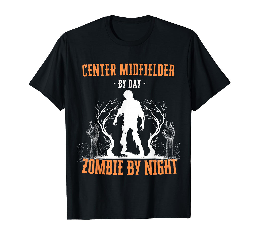 Center Midfielder Day Zombie Night T-Shirt - Unique Graphic for Adults - T-Shirt, Sweatshirt, Hoodie