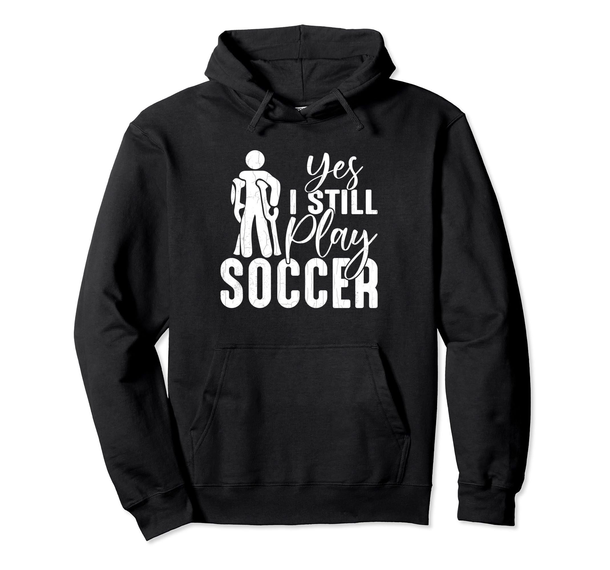 Soccer Player Funny I Still Play Hoodie - Minimalist Print Men Women - T-Shirt, Sweatshirt, Hoodie