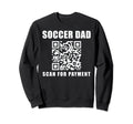 Funny Soccer Dad Scan Payment Sweatshirt - Streetwear Style for Adults - T-Shirt, Sweatshirt, Hoodie