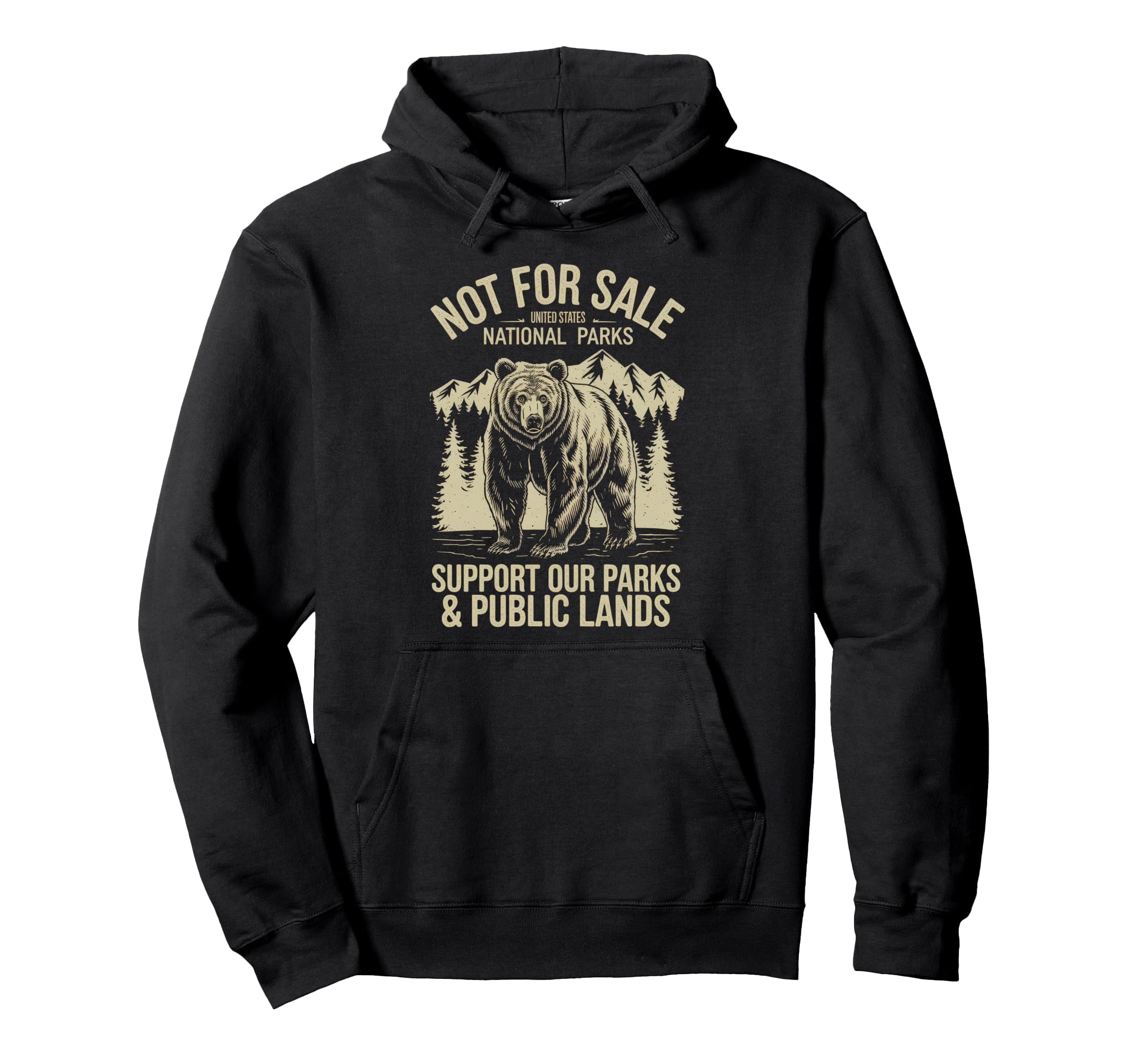 Not Sale Protect Our National Park Hoodie - Streetwear Style Unisex - T-Shirt, Sweatshirt, Hoodie