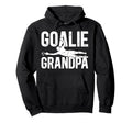 Soccer Goalie Grandpa Soccer Keeper Hoodie - Streetwear Style Men Women - T-Shirt, Sweatshirt, Hoodie