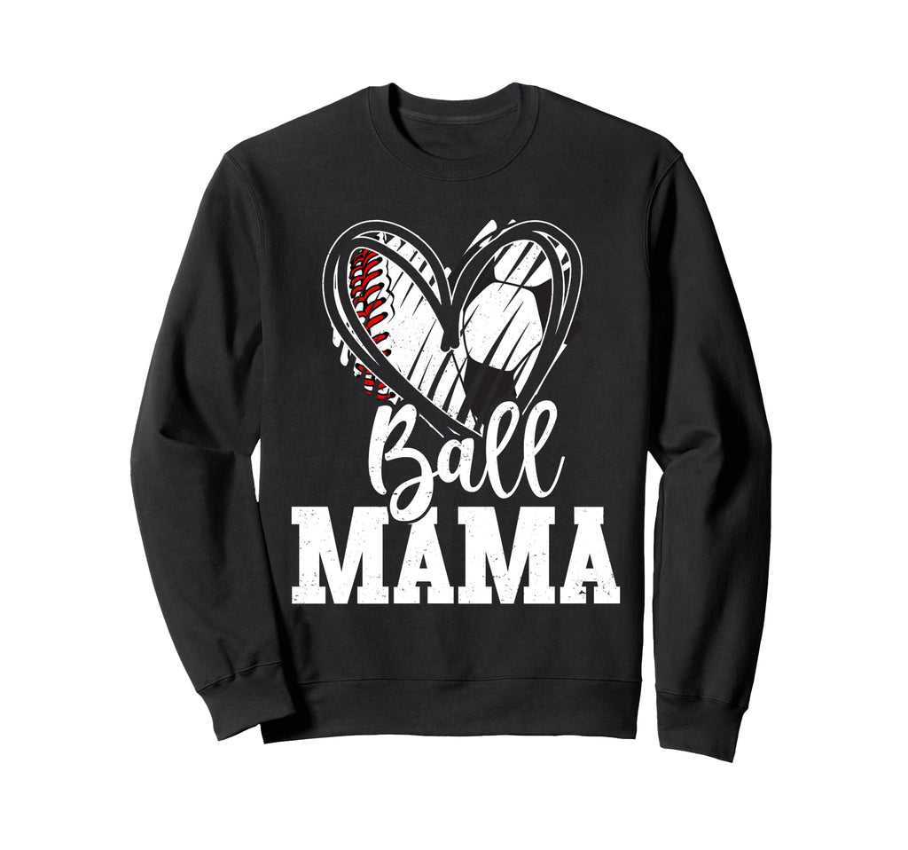 Ball Mama Baseball Soccer Mom Mothers Day Sweatshirt - Graphic Print Unisex - T-Shirt, Sweatshirt, Hoodie