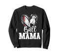 Ball Mama Baseball Soccer Mom Mothers Day Sweatshirt - Graphic Print Unisex - T-Shirt, Sweatshirt, Hoodie