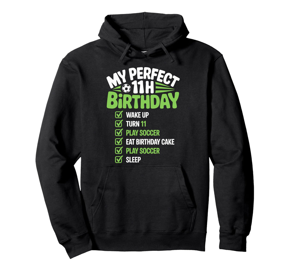 My 11Th Birthday Bday Play Soccer 11 Hoodie - Trendy Graphic for Adults - T-Shirt, Sweatshirt, Hoodie
