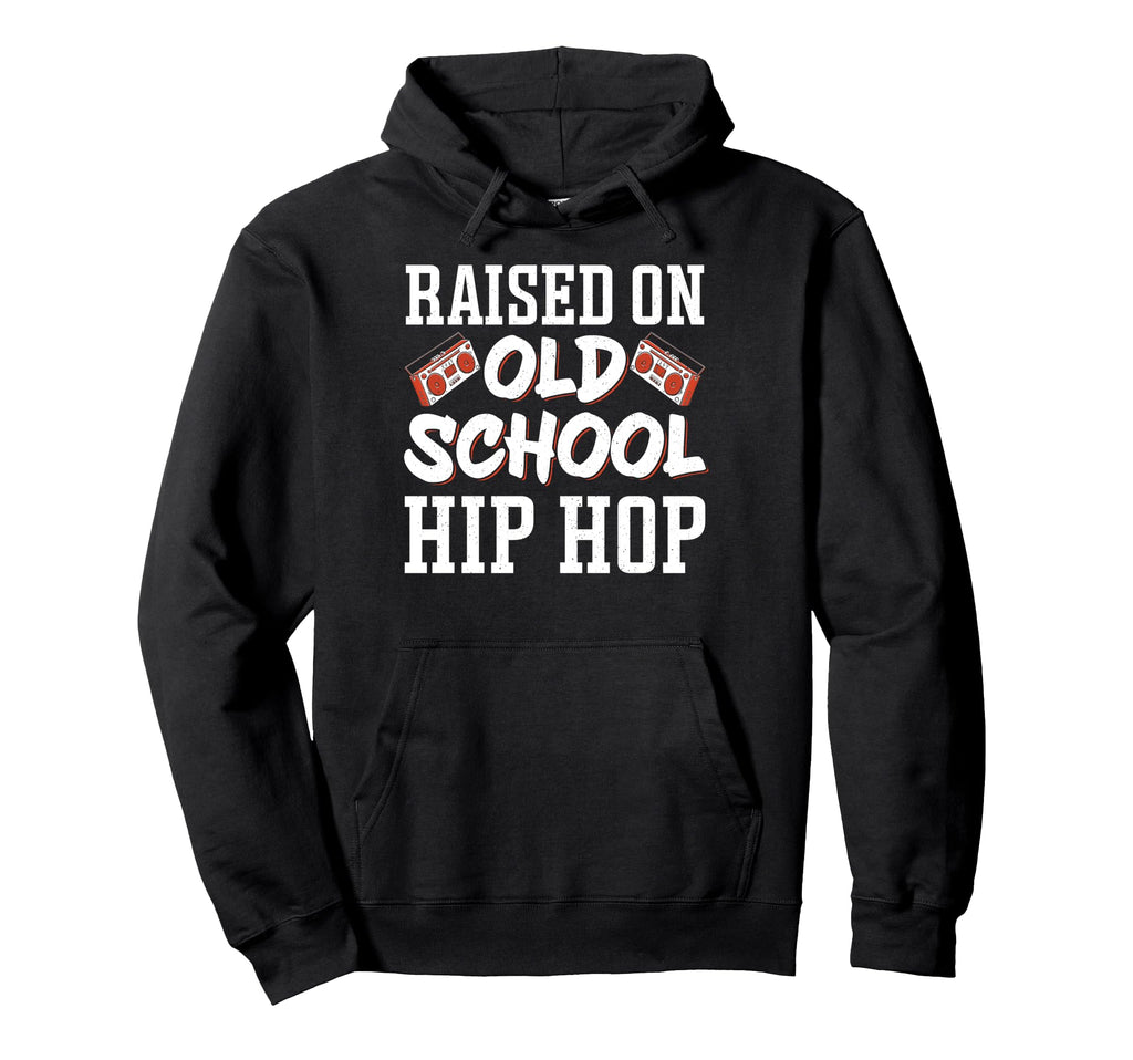 Raised Old School Hip Hop Hoodie - Trendy Graphic Unisex - T-Shirt, Sweatshirt, Hoodie