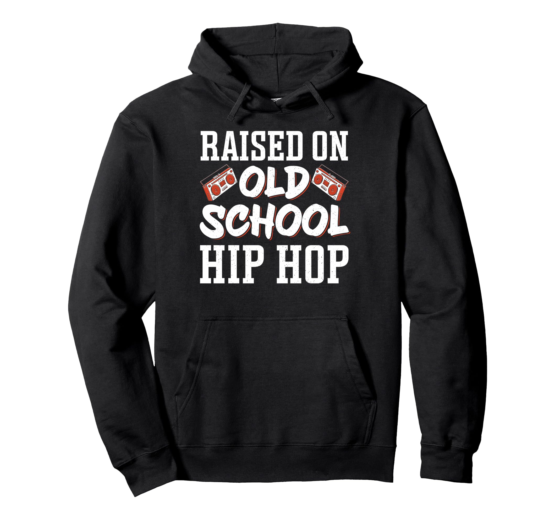 Raised Old School Hip Hop Hoodie - Trendy Graphic Unisex - T-Shirt, Sweatshirt, Hoodie