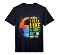 I Know I Play Like Try To Keep Up Funny T-Shirt - Graphic Print Unisex - T-Shirt, Sweatshirt, Hoodie