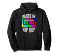 Raised Oldschool Hip Hop 90S Rap Music Hoodie - Novelty Apparel Men Women - T-Shirt, Sweatshirt, Hoodie