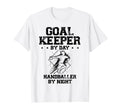 Goalkeeper Day Handballer Night T-Shirt - Unique Graphic Men Women - T-Shirt, Sweatshirt, Hoodie