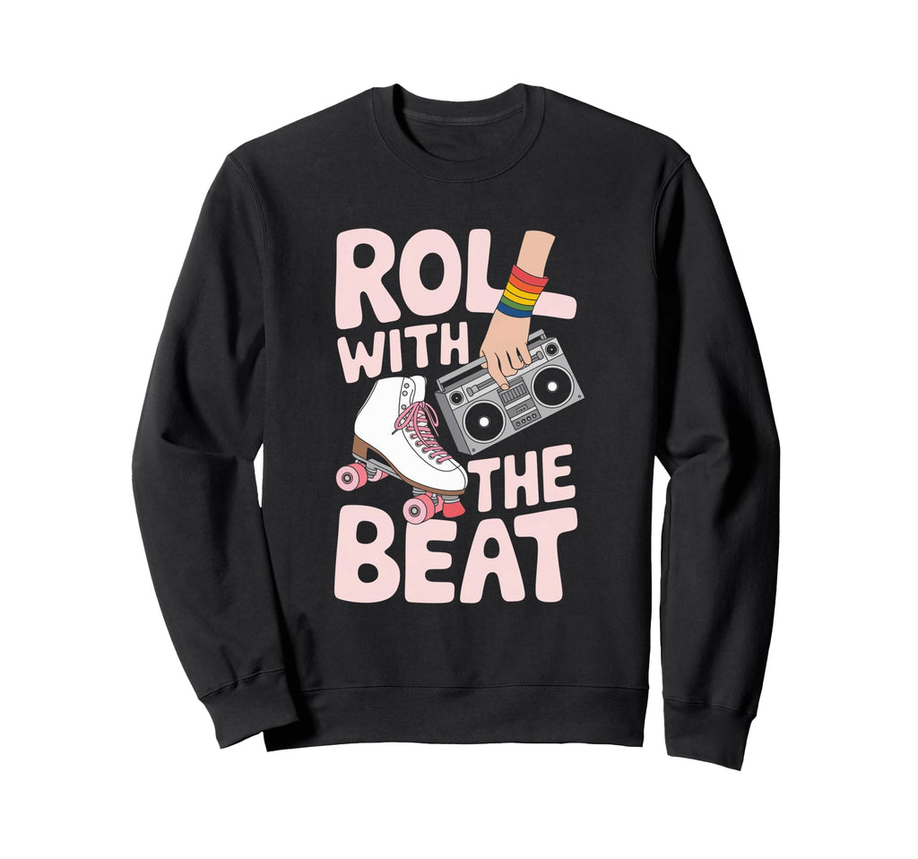 Rollerskates Roll Beat Funny 70S Sweatshirt - Streetwear Style Men Women - T-Shirt, Sweatshirt, Hoodie