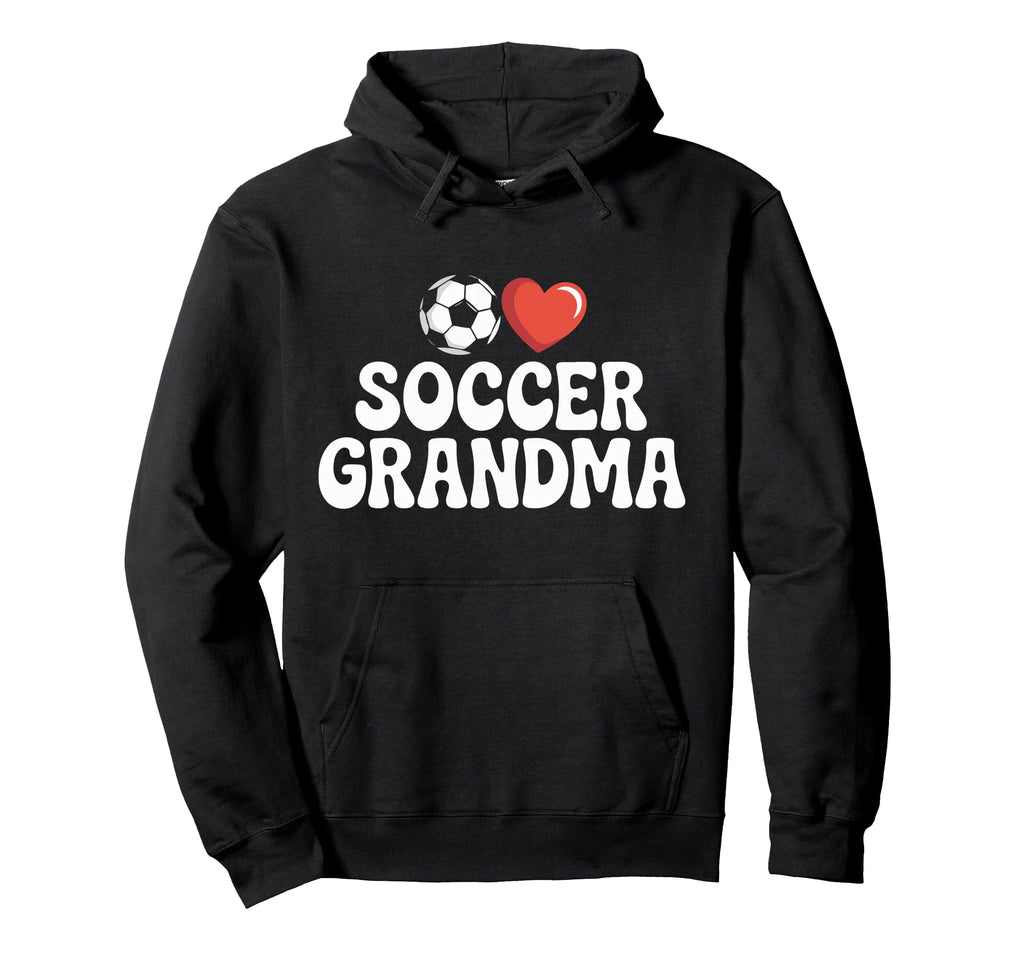 Proud Soccer Grandma Family Sport Hoodie - Casual Everyday Wear for Adults - T-Shirt, Sweatshirt, Hoodie