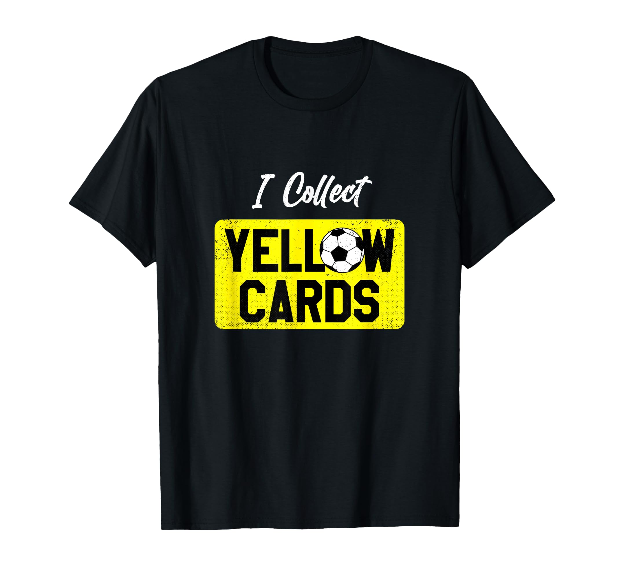 I Collect Yellow Cards Funny Soccer Player T-Shirt - Novelty Apparel Unisex - T-Shirt, Sweatshirt, Hoodie