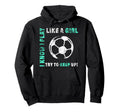 I Play Like Soccer Player Hoodie - Aesthetic Graphic Unisex - T-Shirt, Sweatshirt, Hoodie