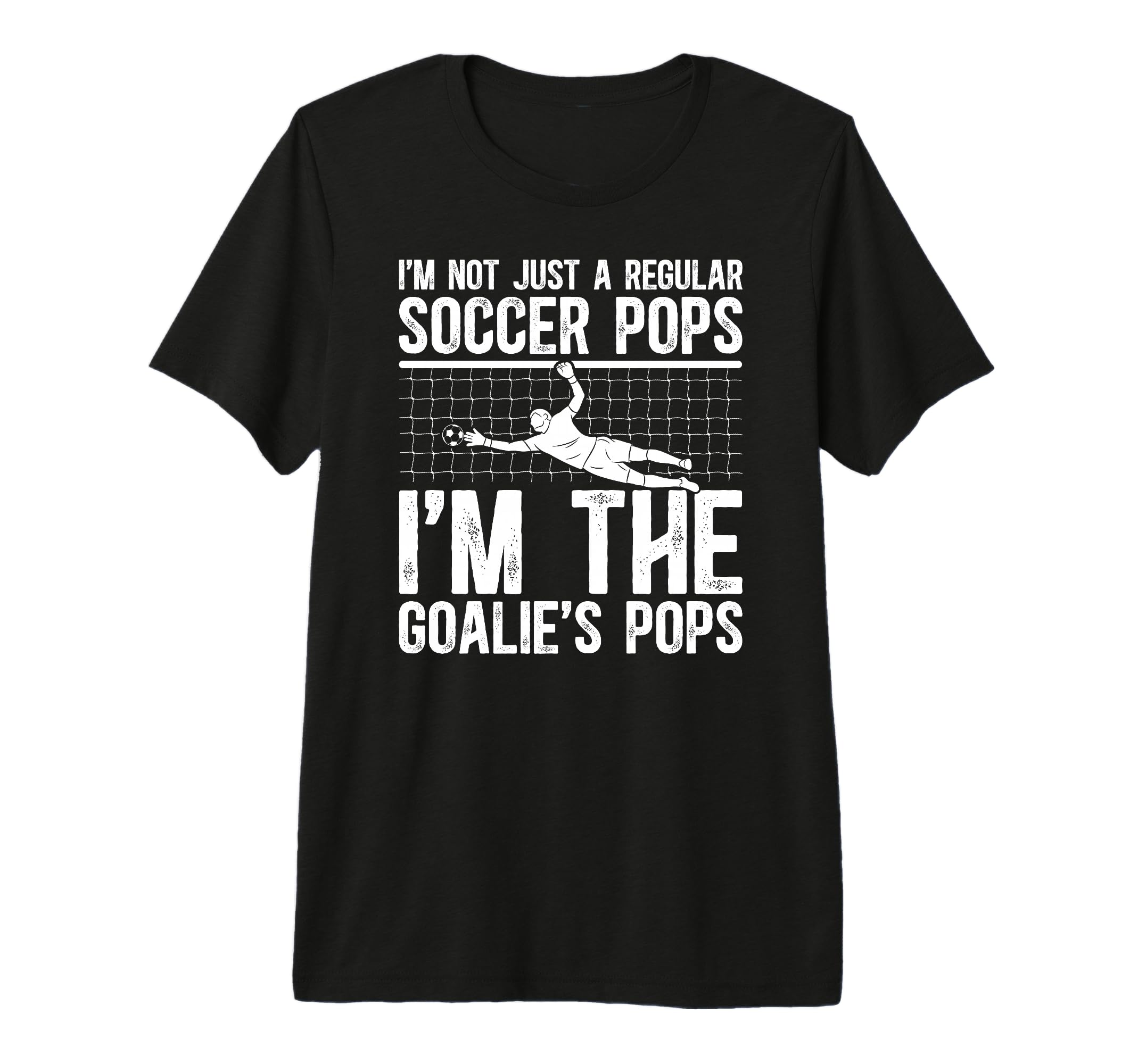 Mens Im Soccer Goalie Pops Soccer T-Shirt - Streetwear Style Men Women - T-Shirt, Sweatshirt, Hoodie