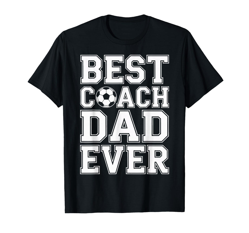 Best Coach Dad Ever Soccer Funny T-Shirt - Minimalist Print Unisex - T-Shirt, Sweatshirt, Hoodie