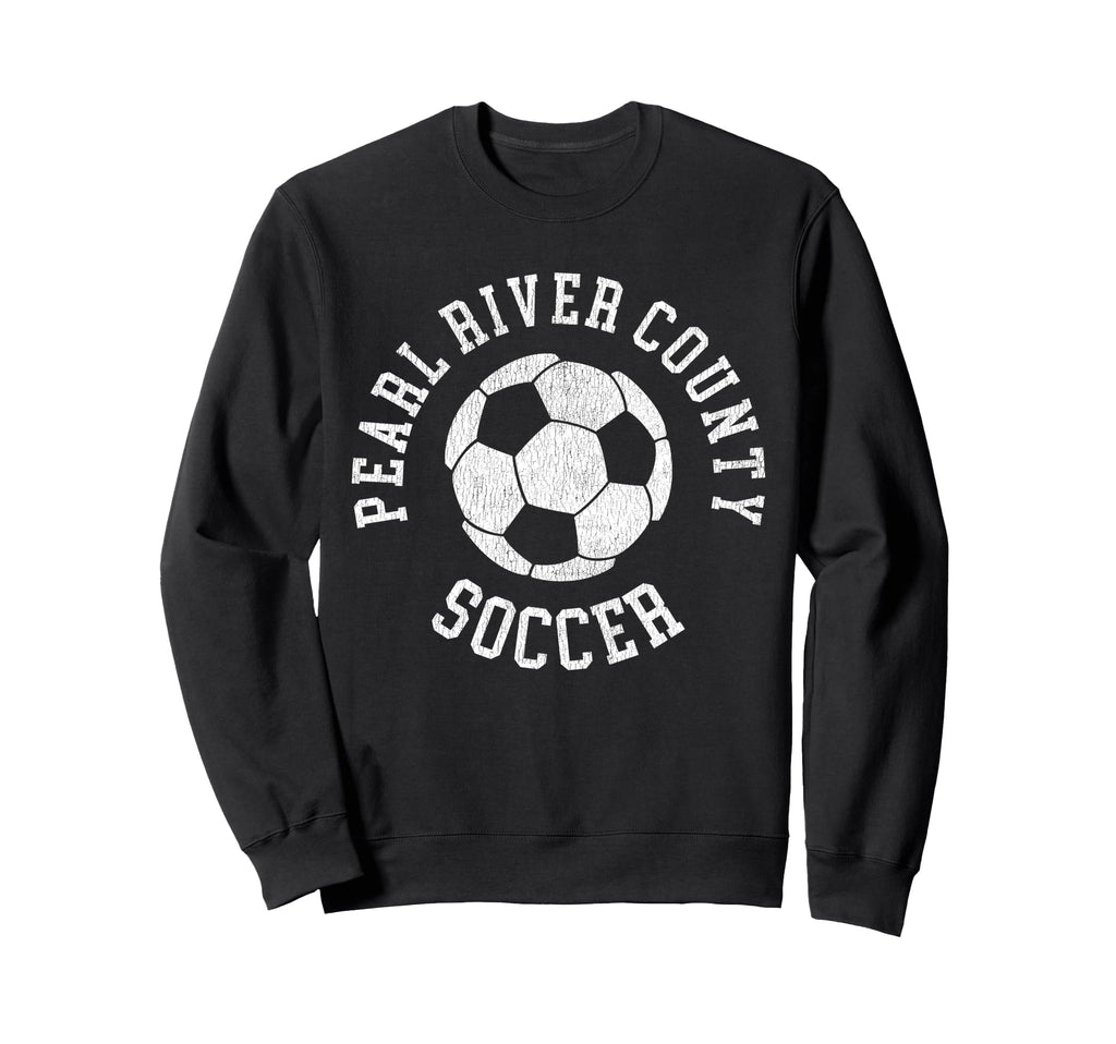 Pearl River County Soccer Sweatshirt - Fun Novelty Design Men Women - T-Shirt, Sweatshirt, Hoodie