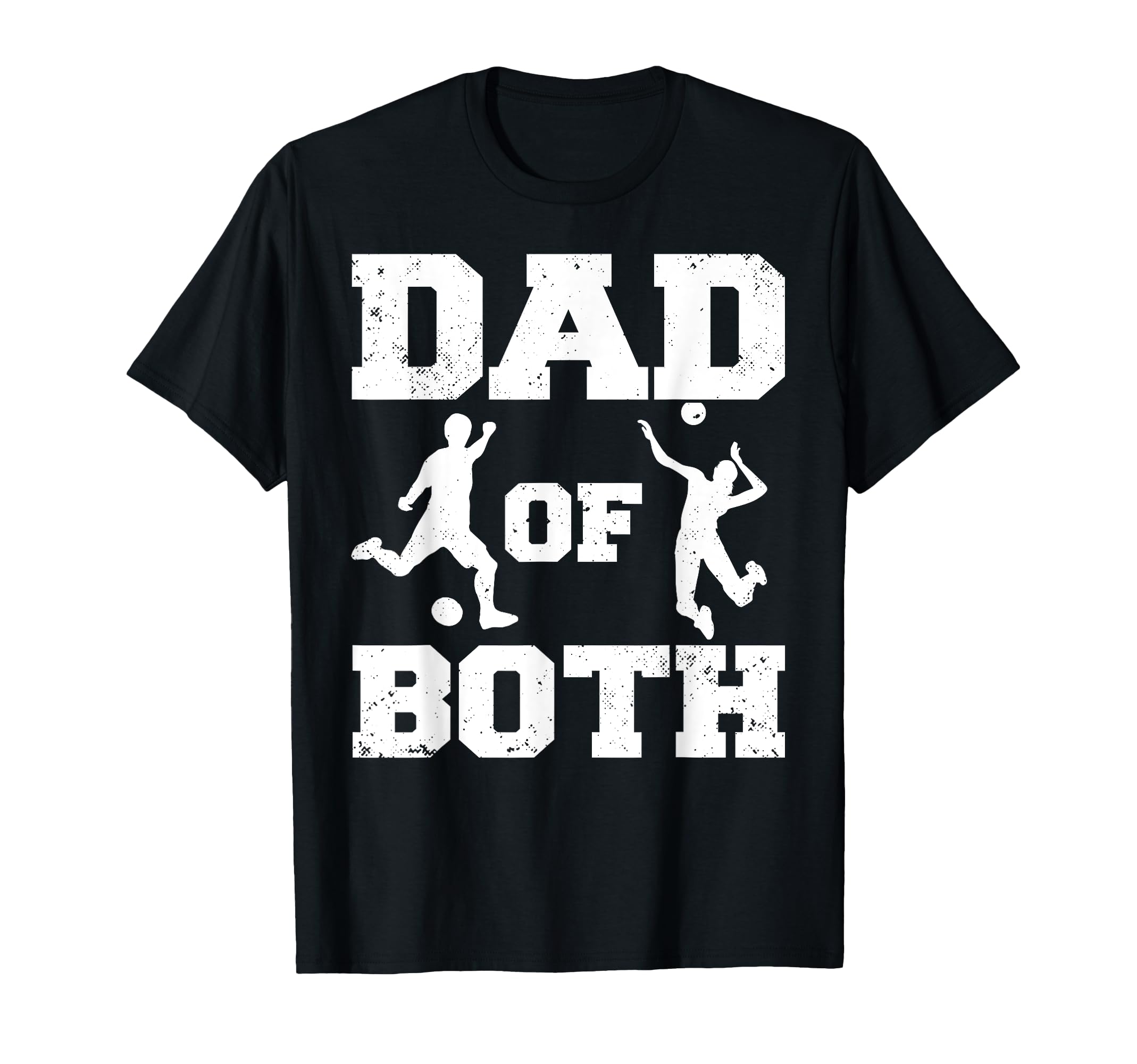 Dad Both Funny Soccer Volleyball Dad T-Shirt - Graphic Print Unisex - T-Shirt, Sweatshirt, Hoodie