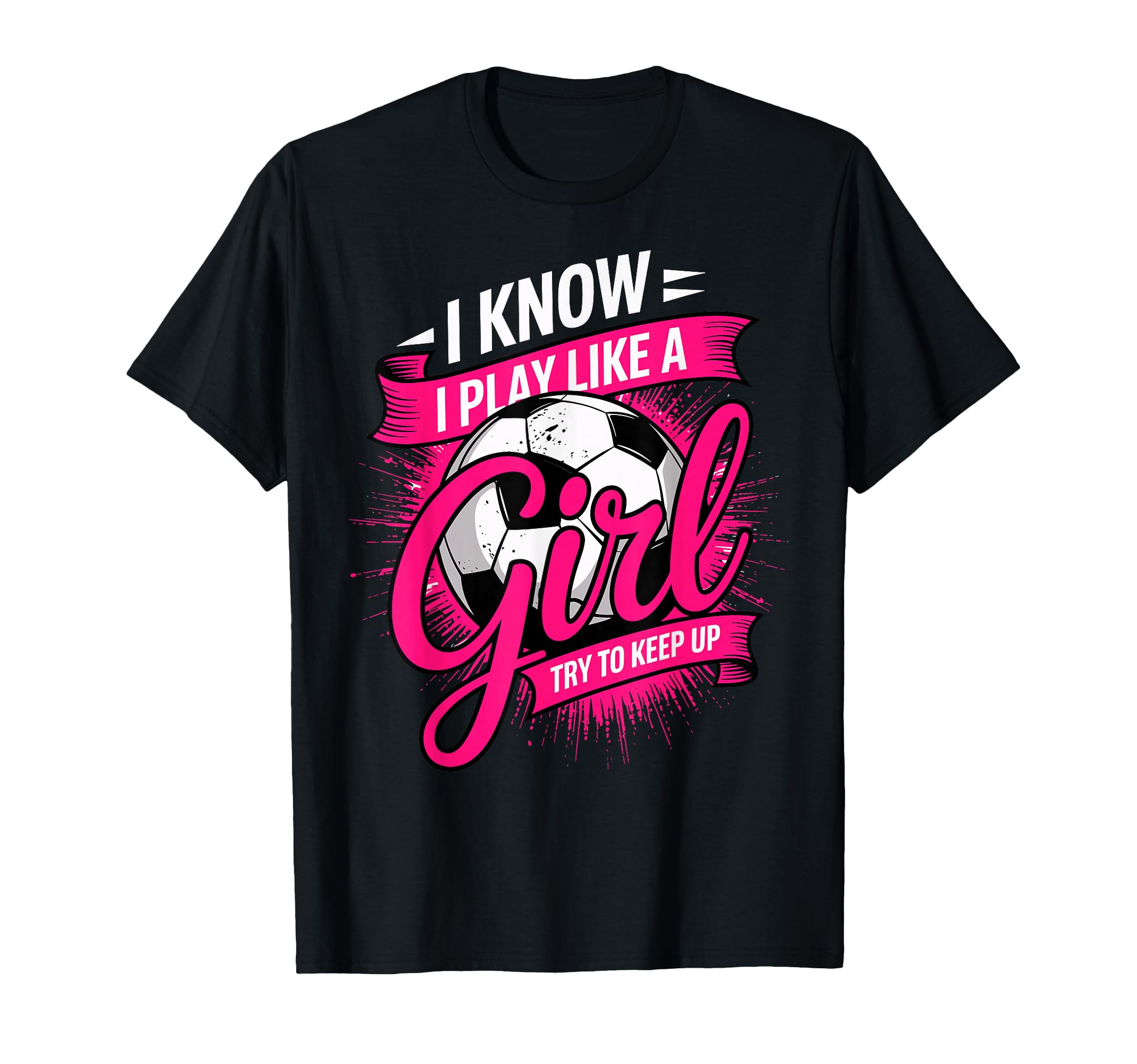 I Know I Play Like Try To Keep Up T-Shirt - Streetwear Style for Adults - T-Shirt, Sweatshirt, Hoodie
