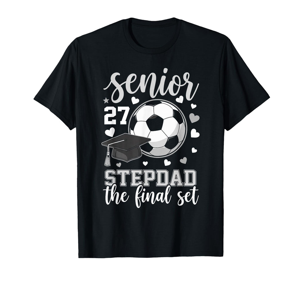Soccer Senior 2027 Stepdad Final Set T-Shirt - Graphic Print for Adults - T-Shirt, Sweatshirt, Hoodie