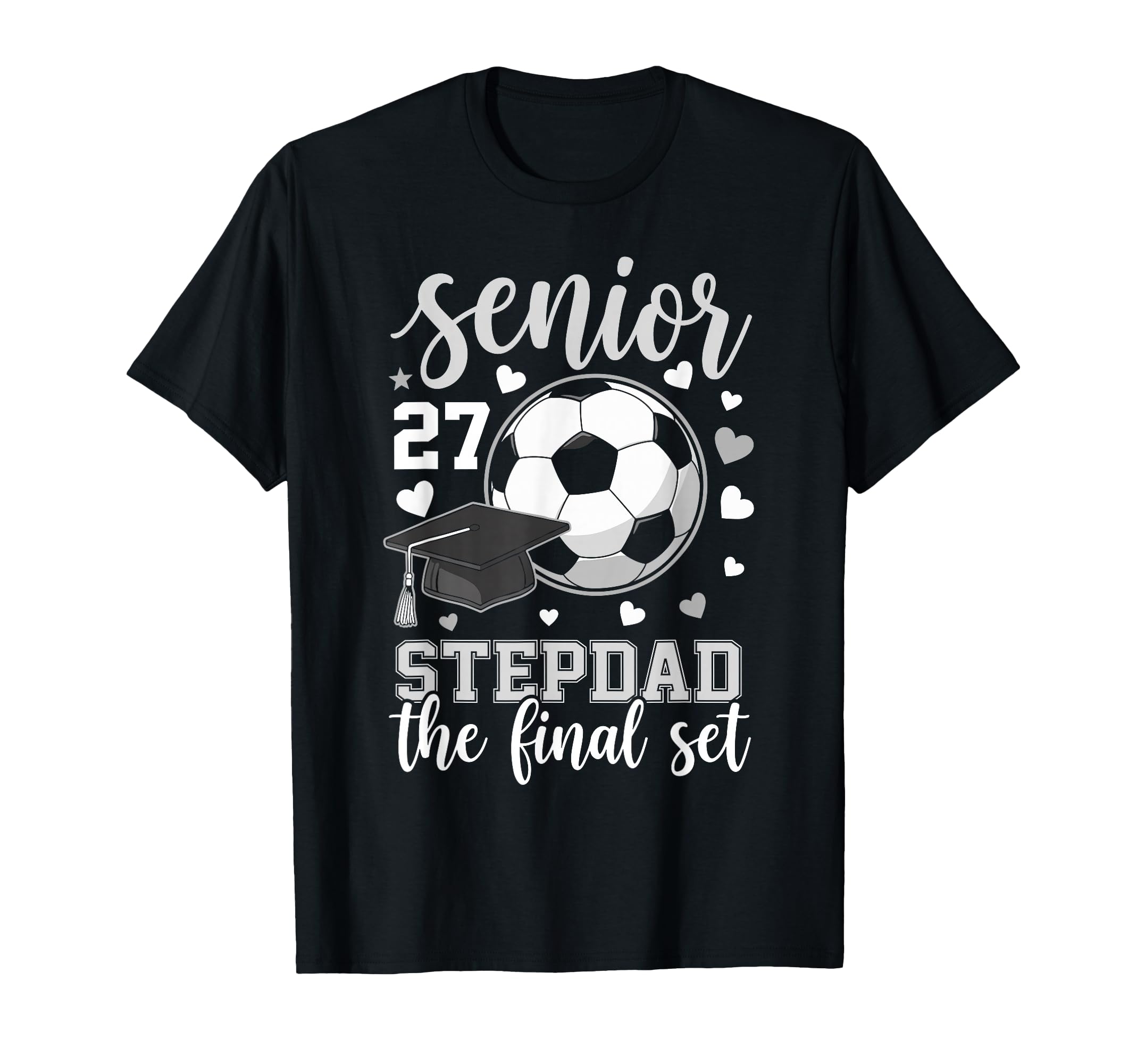 Soccer Senior 2027 Stepdad Final Set T-Shirt - Graphic Print for Adults - T-Shirt, Sweatshirt, Hoodie