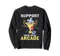 Support Your Local Arcade Pinball Game Sweatshirt - Unique Graphic Unisex - T-Shirt, Sweatshirt, Hoodie