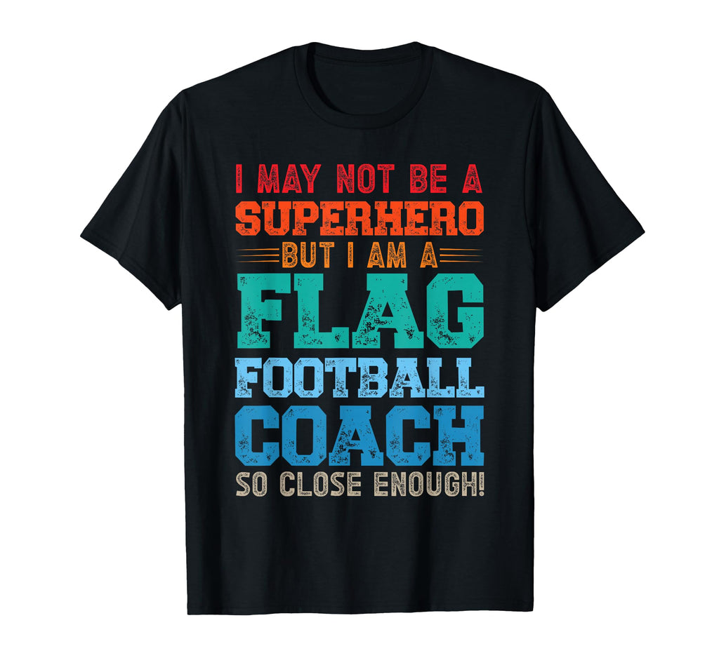 Flag Football Coach T-Shirt - Streetwear Style Unisex - T-Shirt, Sweatshirt, Hoodie