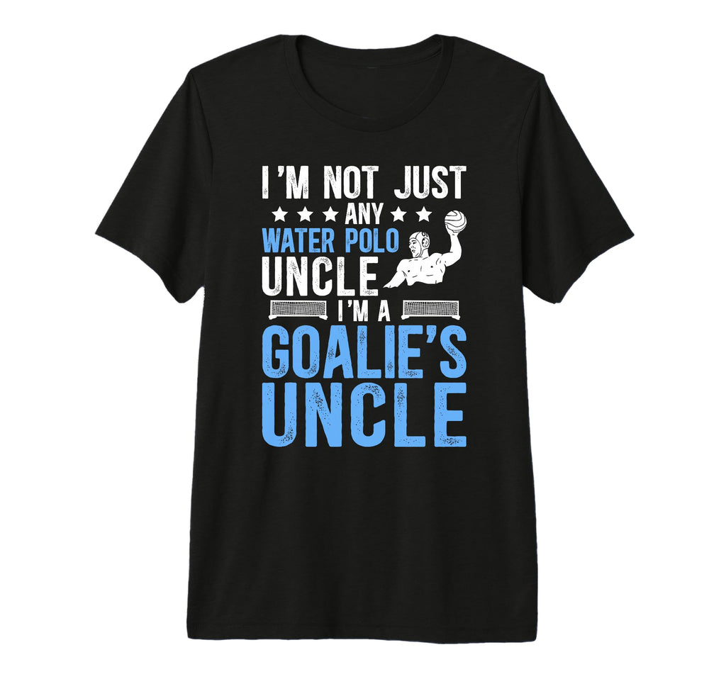 Mens Im Water Polo Goalie Uncle Water Polo T-Shirt - Unique Graphic Unisex - T-Shirt, Sweatshirt, Hoodie