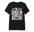 Mens Im Dad Busy Raising Ballers T-Shirt - Custom Art Print Men Women - T-Shirt, Sweatshirt, Hoodie