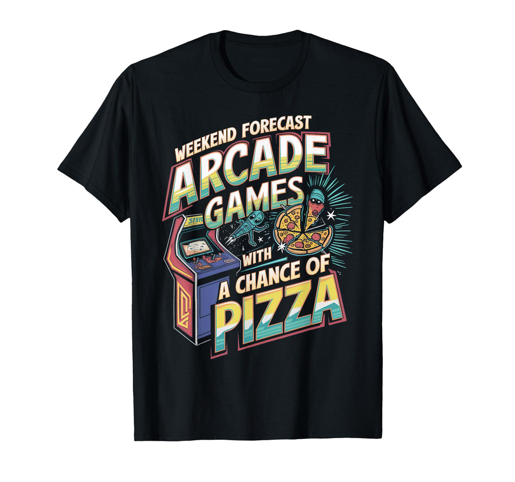 Weekend Forecast Arcade Gamer Pizza T-Shirt - Fun Novelty Design Unisex - T-Shirt, Sweatshirt, Hoodie