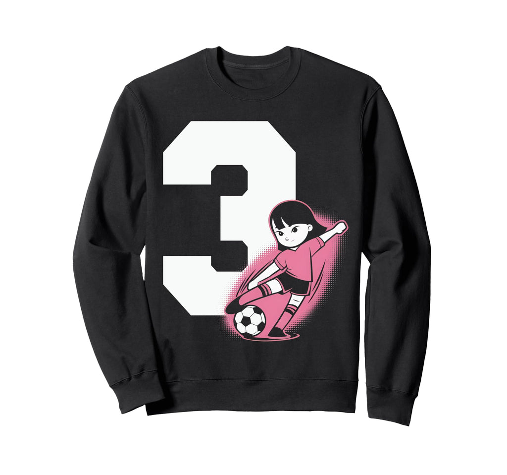 3 Soccer Birthday Gift Soccer Fan Sweatshirt - Novelty Apparel for Adults - T-Shirt, Sweatshirt, Hoodie