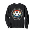 Day Without Soccer Is Like Sweatshirt - Trendy Graphic Men Women - T-Shirt, Sweatshirt, Hoodie