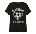 Raising Keeper Soccer Mom Im T-Shirt - Fun Novelty Design Unisex - T-Shirt, Sweatshirt, Hoodie