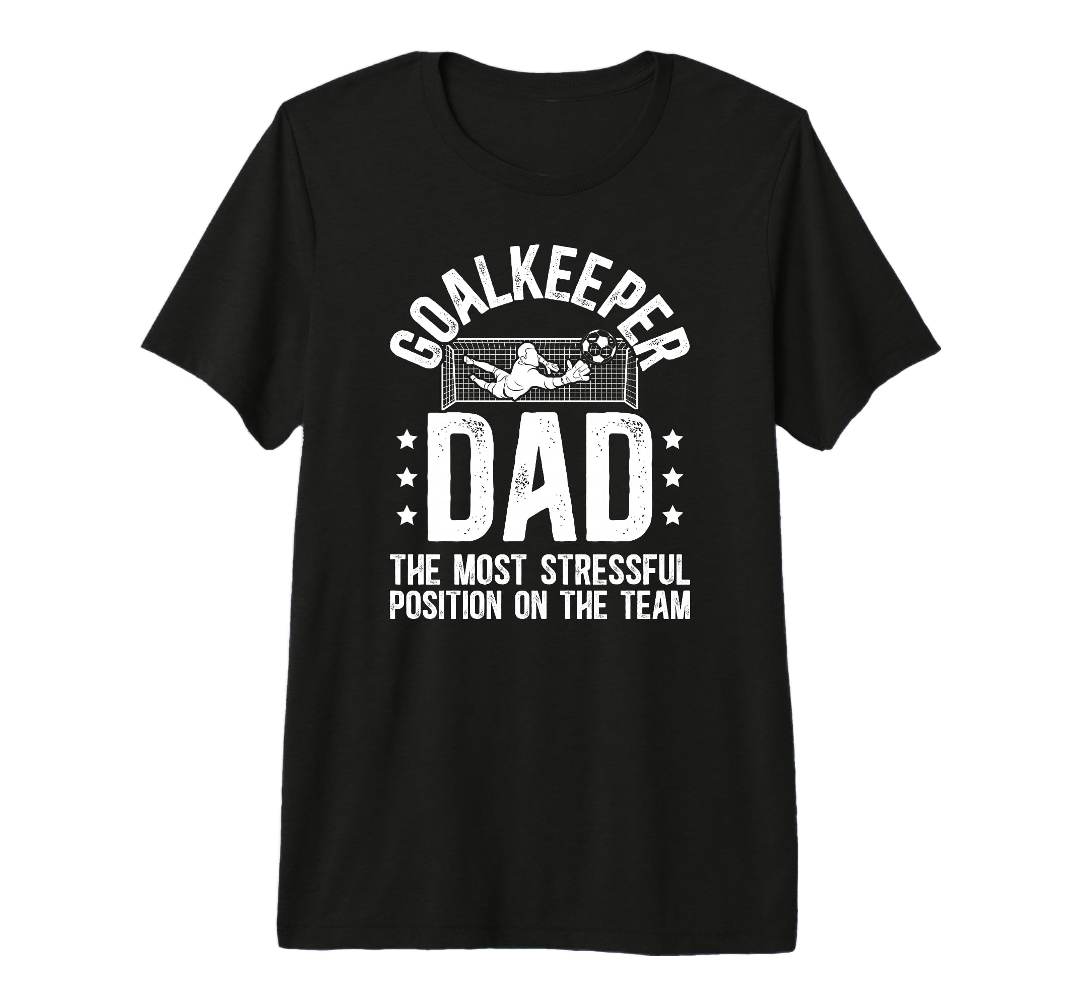 Mens Funny Soccer Goalkeeper Dad T-Shirt - Casual Everyday Wear Unisex - T-Shirt, Sweatshirt, Hoodie