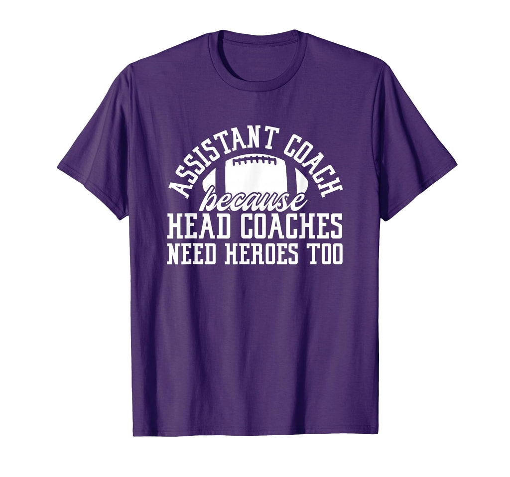 Assistant Coach Because Head Coaches T-Shirt - Custom Art Print Men Women - T-Shirt, Sweatshirt, Hoodie