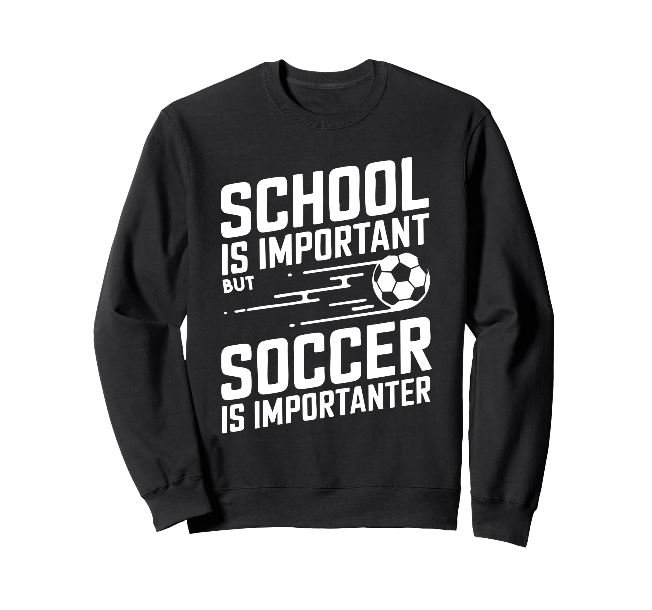 Funny Soccer Lovers Soccer Player Sweatshirt - Fun Novelty Design Men Women - T-Shirt, Sweatshirt, Hoodie