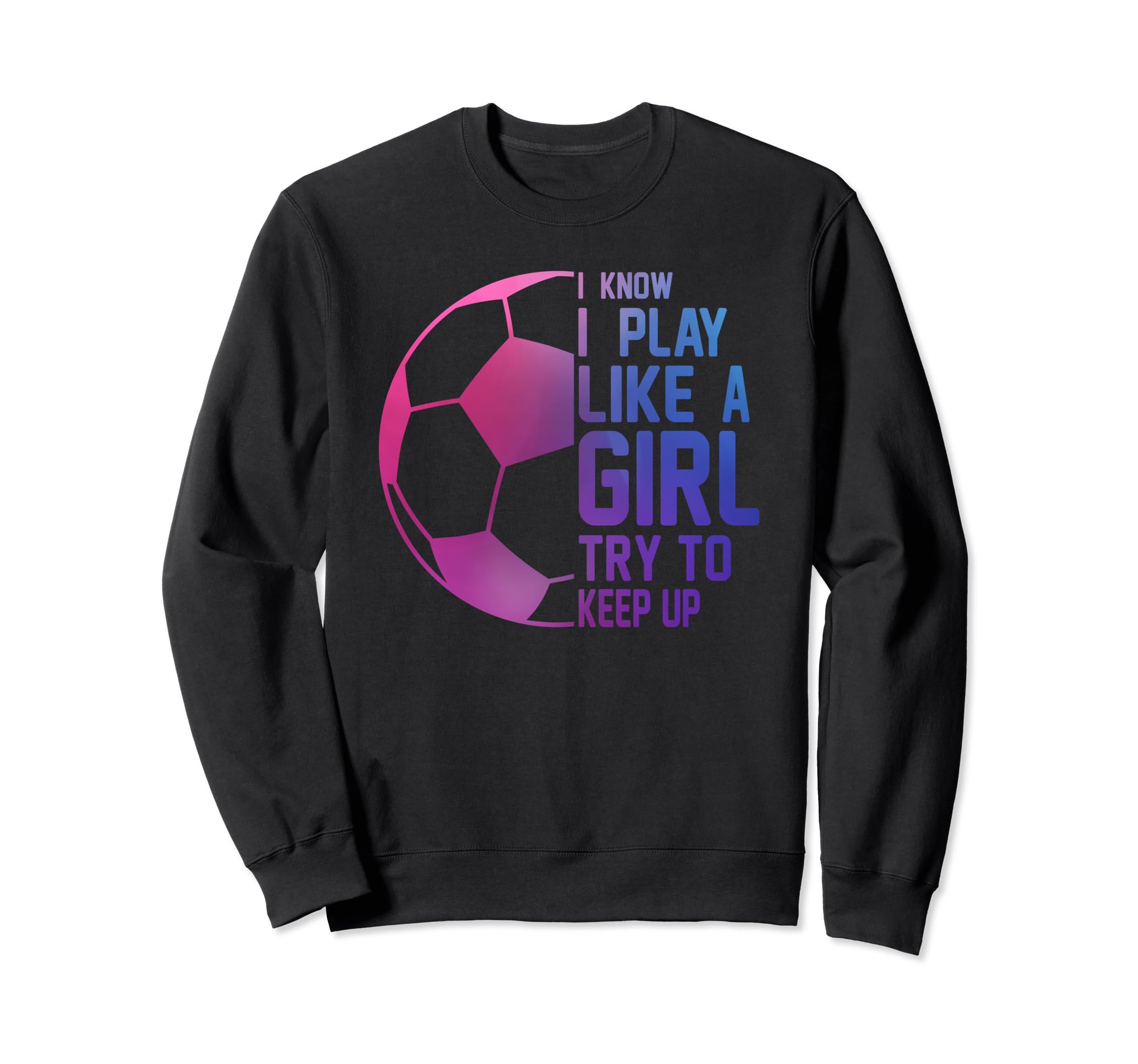 Colorful Teens I Know I Play Sweatshirt - Casual Everyday Wear Men Women - T-Shirt, Sweatshirt, Hoodie