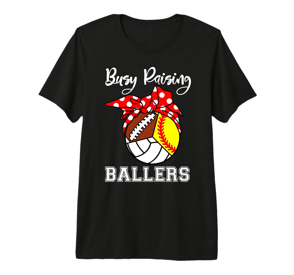 Busy Raising Ballers Funny Softball T-Shirt - Casual Everyday Wear Unisex - T-Shirt, Sweatshirt, Hoodie