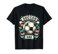 Soccer Dad Family Matching Dad T-Shirt - Aesthetic Graphic Men Women - T-Shirt, Sweatshirt, Hoodie