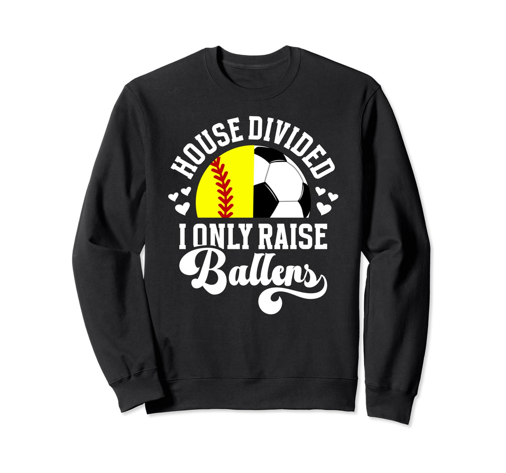 House Divided I Only Raise Ballers Sweatshirt - Minimalist Print Men Women - T-Shirt, Sweatshirt, Hoodie