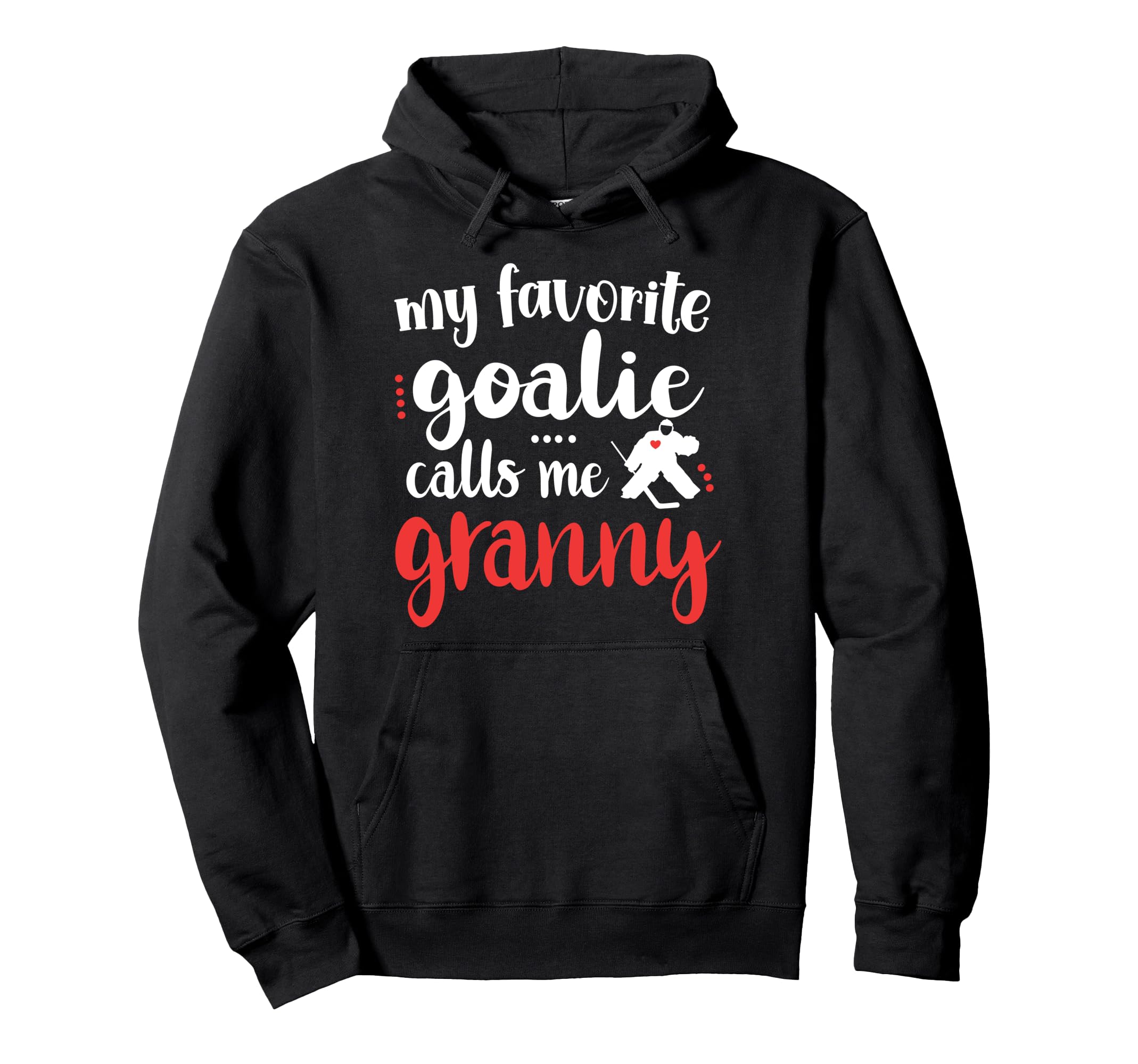 Proud Ice Hockey Goalie Granny Hoodie - Fun Novelty Design for Adults - T-Shirt, Sweatshirt, Hoodie
