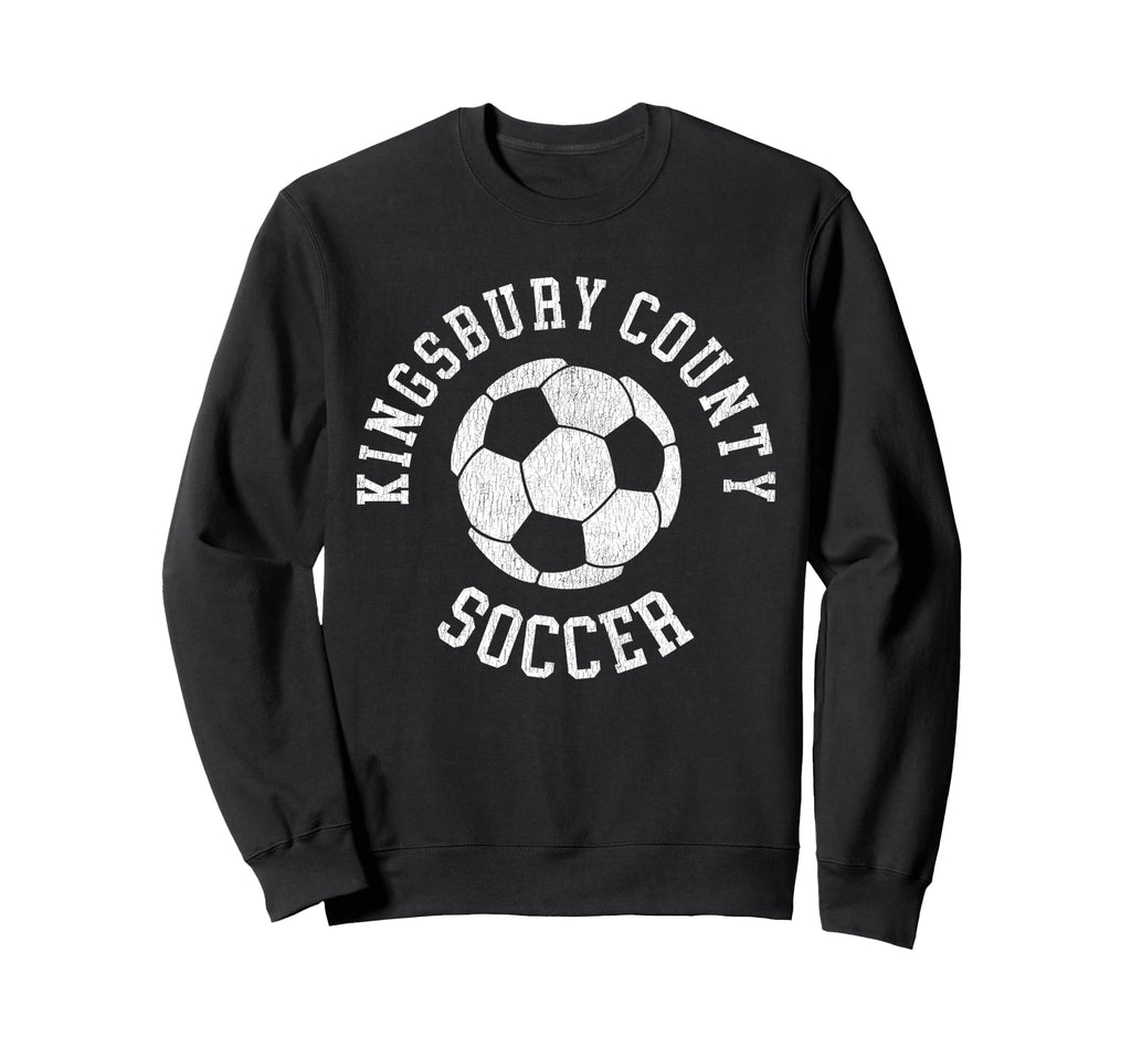 Kingsbury County Soccer Distressed Sweatshirt - Minimalist Print Men Women - T-Shirt, Sweatshirt, Hoodie