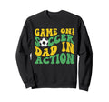 Game Soccer Dad Action Soccer Dad Sweatshirt - Unique Graphic Unisex - T-Shirt, Sweatshirt, Hoodie